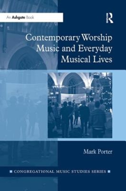 Contemporary Worship Music and Everyday Musical Lives, Paperback / softback Book