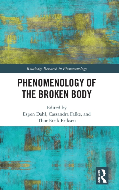 Phenomenology of the Broken Body, Hardback Book
