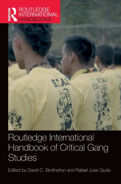 Routledge International Handbook of Critical Gang Studies, Hardback Book