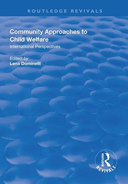 Community Approaches to Child Welfare : International Perspectives, Hardback Book