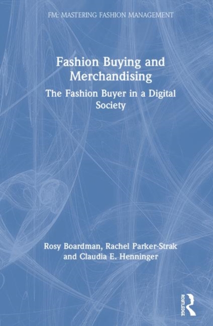 Fashion Buying and Merchandising : The Fashion Buyer in a Digital Society, Hardback Book