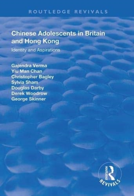 Chinese Adolescents in Britain and Hong Kong : Identity and Aspirations, Hardback Book