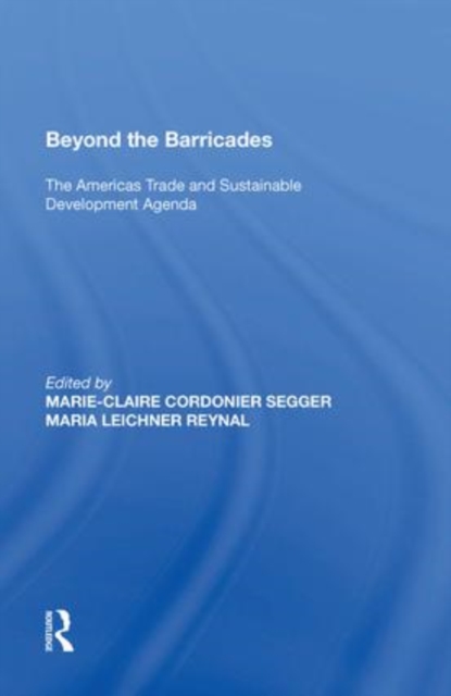 Beyond the Barricades : The Americas Trade and Sustainable Development Agenda, Paperback / softback Book
