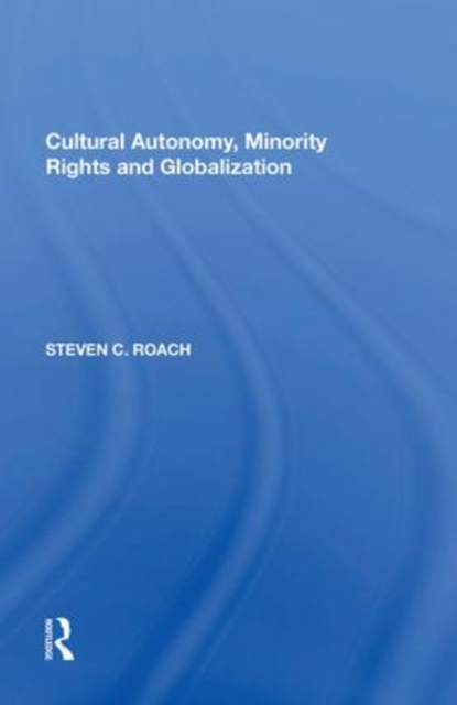 Cultural Autonomy, Minority Rights and Globalization, Paperback / softback Book