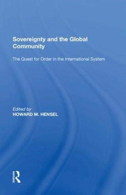 Sovereignty and the Global Community : The Quest for Order in the International System, Paperback / softback Book
