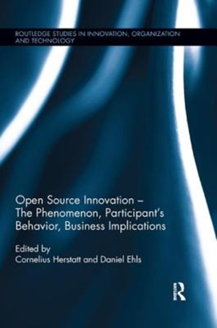 Open Source Innovation : The Phenomenon, Participant's Behaviour, Business Implications, Paperback / softback Book
