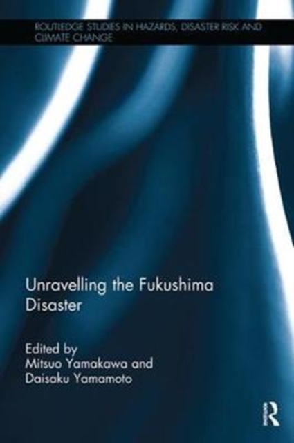 Unravelling the Fukushima Disaster, Paperback / softback Book