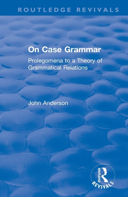 On Case Grammar : Prolegomena to a Theory of Grammatical Relations, Paperback / softback Book