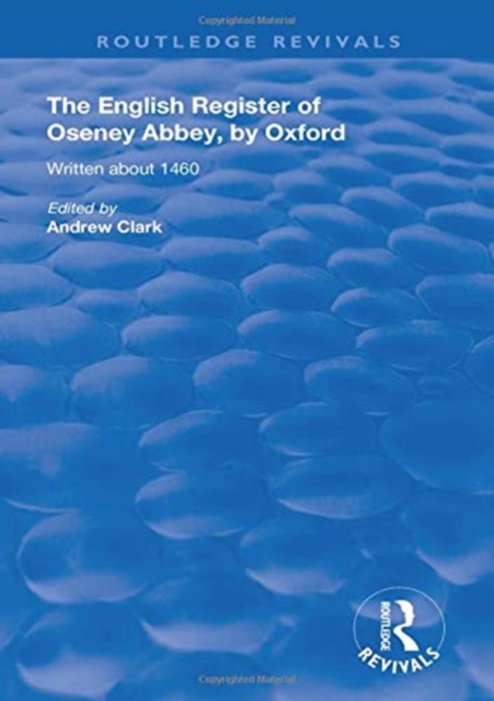 The English Register of Oseney Abbey, by Oxford : Written about 1460, Paperback / softback Book