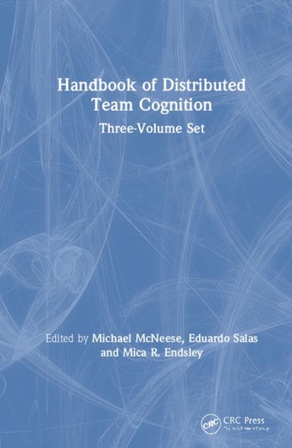 Handbook of Distributed Team Cognition : Three-Volume Set, Multiple-component retail product Book