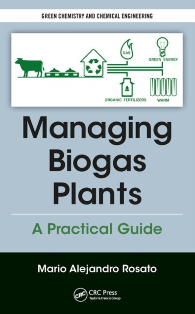 Managing Biogas Plants : A Practical Guide, Hardback Book
