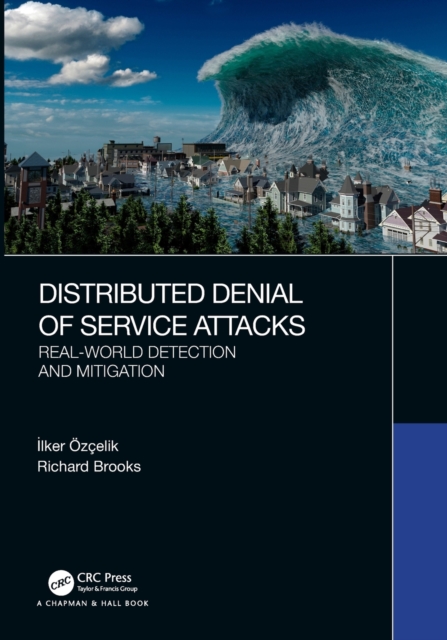 Distributed Denial of Service Attacks : Real-world Detection and Mitigation, Paperback / softback Book