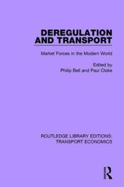 Deregulation and Transport : Market Forces in the Modern World, Paperback / softback Book