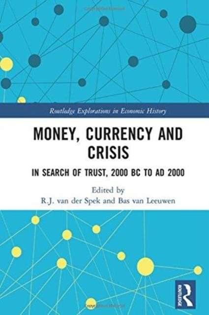Money, Currency and Crisis : In Search of Trust, 2000 BC to AD 2000, Hardback Book