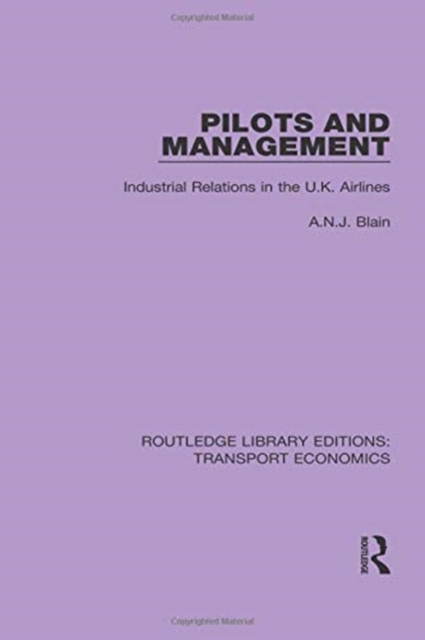 Pilots and Management : Industrial Relations in the U.K. Airlines, Paperback / softback Book