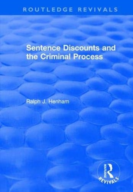 Sentence Discounts and the Criminal Process, Paperback / softback Book
