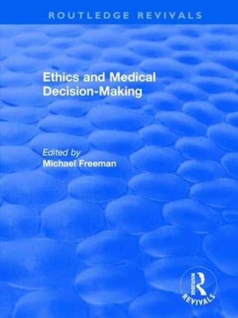 Ethics and Medical Decision-Making, Paperback / softback Book