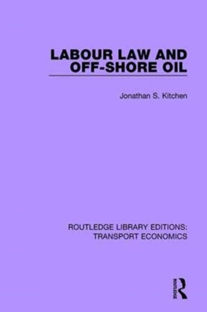 Labour Law and Off-Shore Oil, Paperback / softback Book