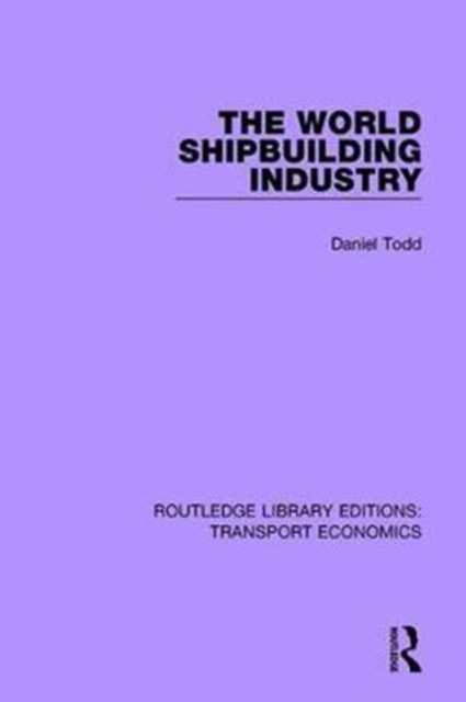 The World Shipbuilding Industry, Hardback Book