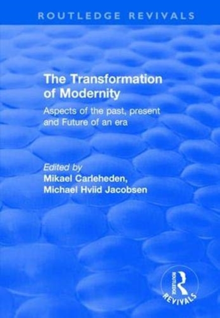 The Transformation of Modernity : Aspects of the Past, Present and Future of an Era, Paperback / softback Book