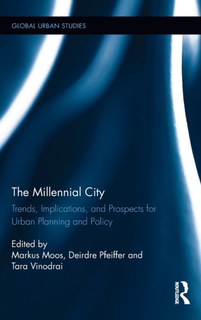 The Millennial City : Trends, Implications, and Prospects for Urban Planning and Policy, Hardback Book