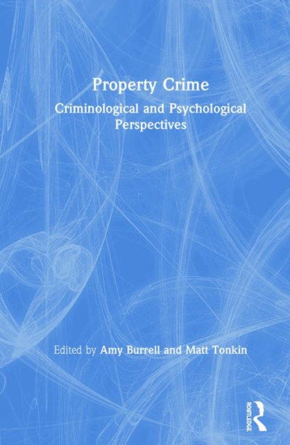 Property Crime : Criminological and Psychological Perspectives, Hardback Book