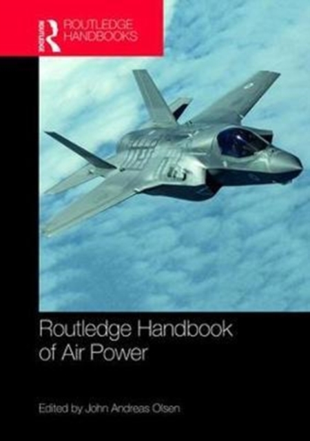 Routledge Handbook of Air Power, Hardback Book