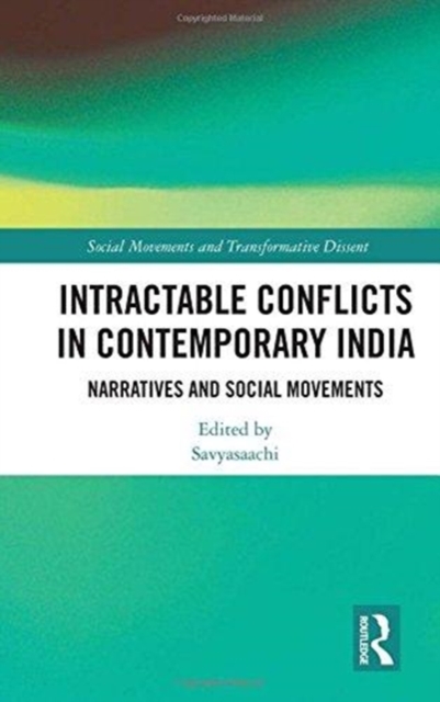 Intractable Conflicts in Contemporary India : Narratives and Social Movements, Hardback Book