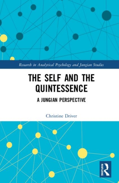 The Self and the Quintessence : A Jungian Perspective, Hardback Book