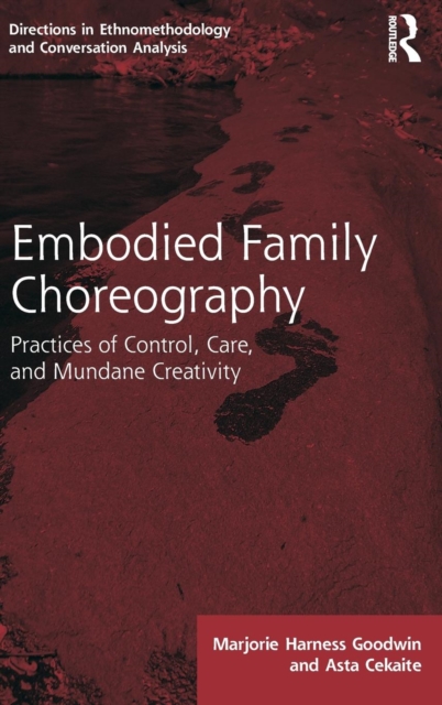 Embodied Family Choreography : Practices of Control, Care, and Mundane Creativity, Hardback Book