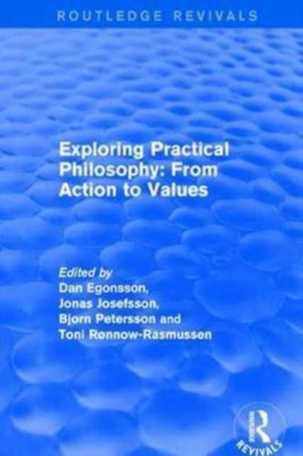 Exploring Practical Philosophy: From Action to Values, Hardback Book