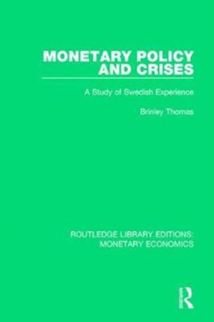 Monetary Policy and Crises : A Study of Swedish Experience, Paperback / softback Book