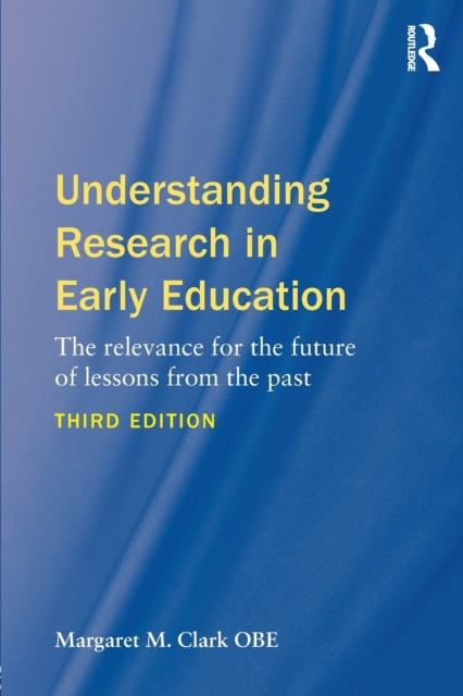 Understanding Research in Early Education : The relevance for the future of lessons from the past, Paperback / softback Book