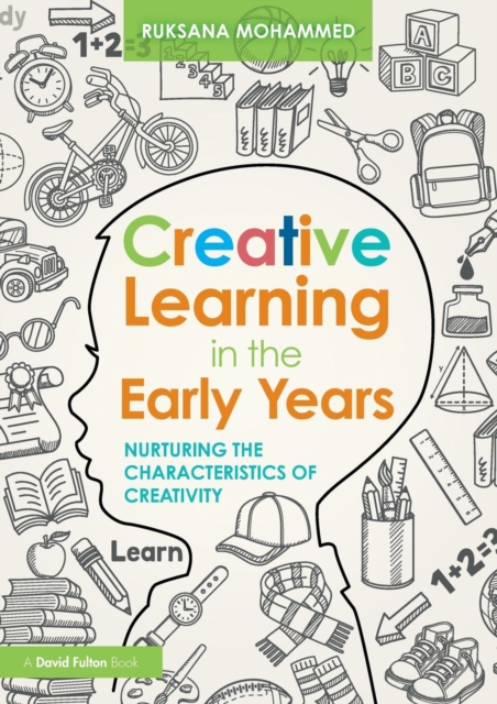 Creative Learning in the Early Years : Nurturing the Characteristics of Creativity, Paperback / softback Book