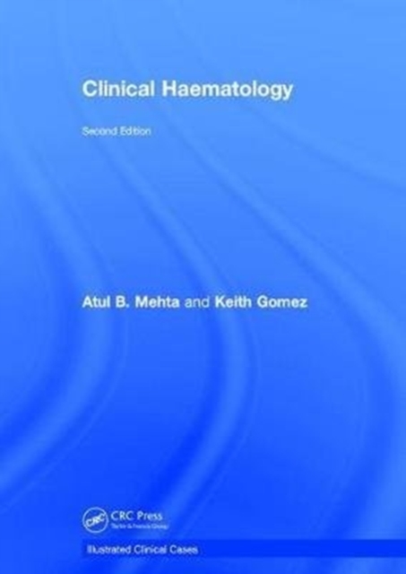 Clinical Haematology : Illustrated Clinical Cases, Hardback Book