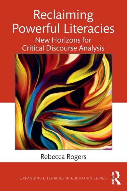 Reclaiming Powerful Literacies : New Horizons for Critical Discourse Analysis, Paperback / softback Book