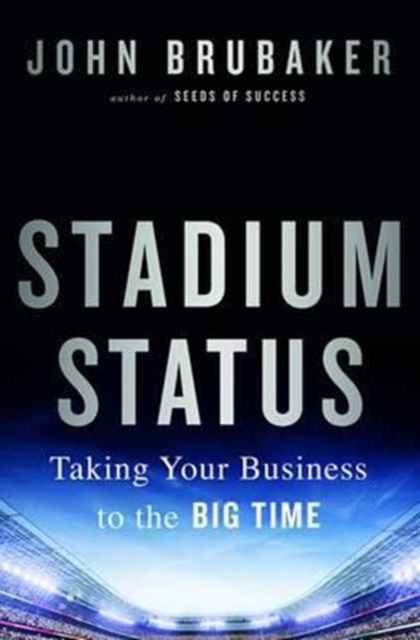 Stadium Status : Taking Your Business to the Big Time, Hardback Book