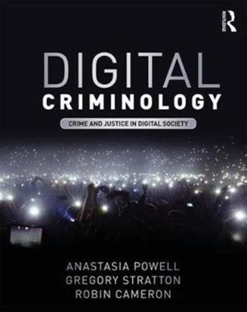 Digital Criminology : Crime and Justice in Digital Society, Paperback / softback Book