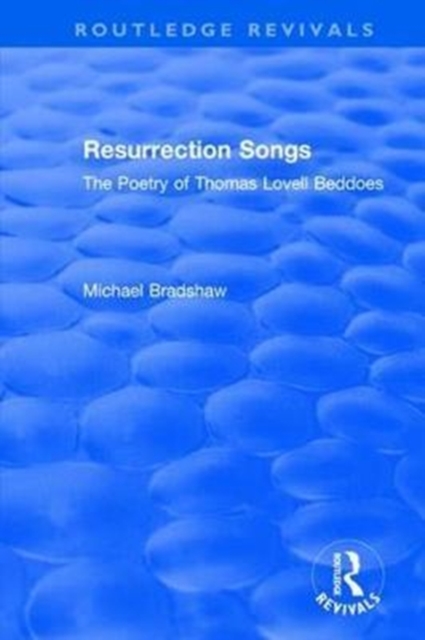 Resurrection Songs : The Poetry of Thomas Lovell Beddoes, Hardback Book