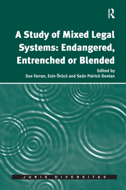 A Study of Mixed Legal Systems: Endangered, Entrenched or Blended, Paperback / softback Book