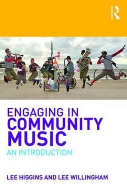 Engaging in Community Music : An Introduction, Paperback / softback Book
