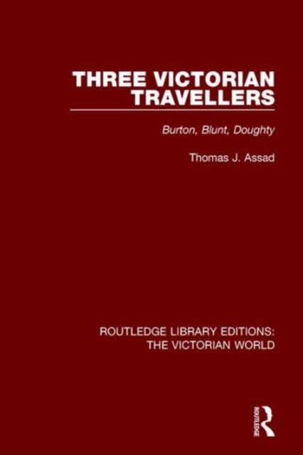 Three Victorian Travellers : Burton, Blunt, Doughty,  Book