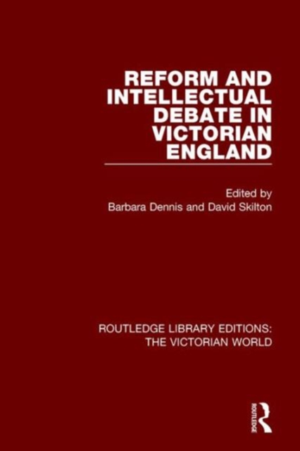 Reform and Intellectual Debate in Victorian England, Hardback Book