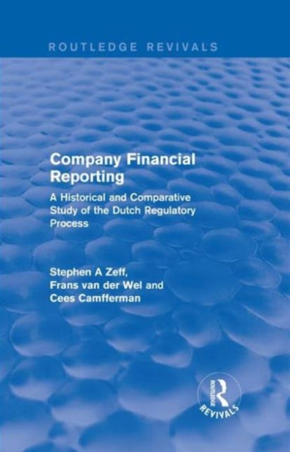 Company Financial Reporting : A Historical and Comparative Study of the Dutch Regulatory Process, Hardback Book