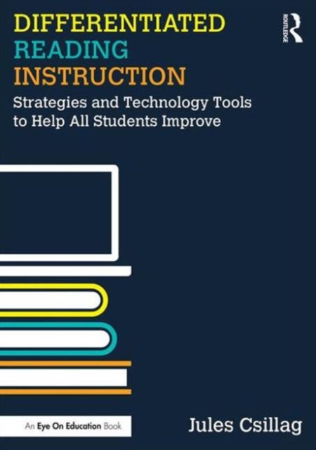 Differentiated Reading Instruction : Strategies and Technology Tools to Help All Students Improve, Paperback / softback Book