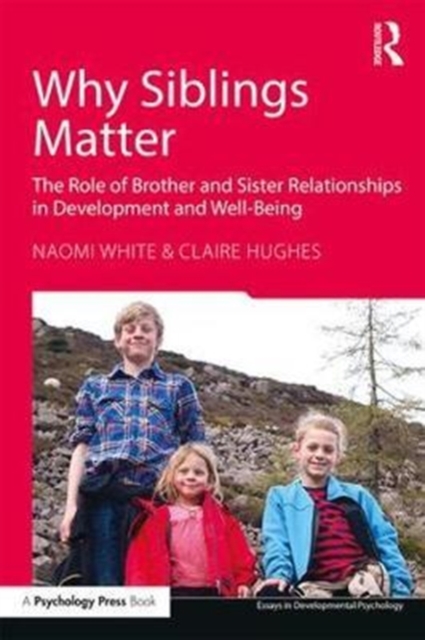 Why Siblings Matter : The Role of Brother and Sister Relationships in Development and Well-Being, Paperback / softback Book