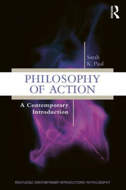 Philosophy of Action : A Contemporary Introduction, Paperback / softback Book