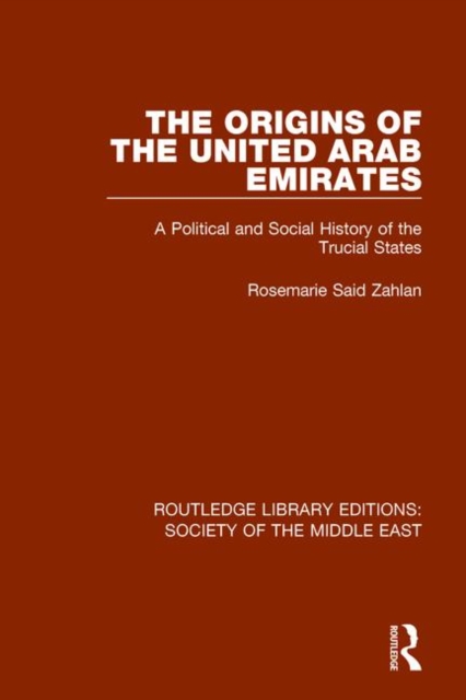 The Origins of the United Arab Emirates : A Political and Social History of the Trucial States, Paperback / softback Book