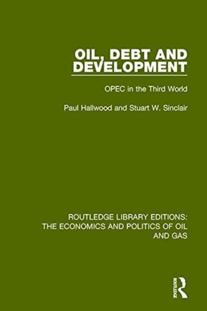 Oil, Debt and Development : OPEC in the Third World, Paperback / softback Book
