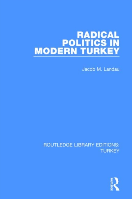 Radical Politics in Modern Turkey, Paperback / softback Book